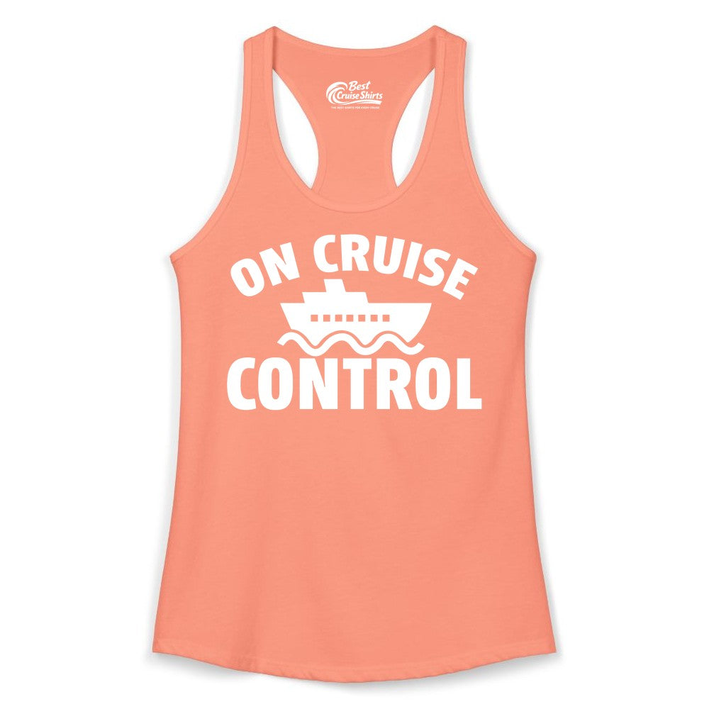 On Cruise Control Shirt - Funny Cruise Shirt for Vacation Travelers (Ladies Tank) in Solid Light Orange - On Cruise Control Shirt - Playful Cruise Ship Bold Typography Design
