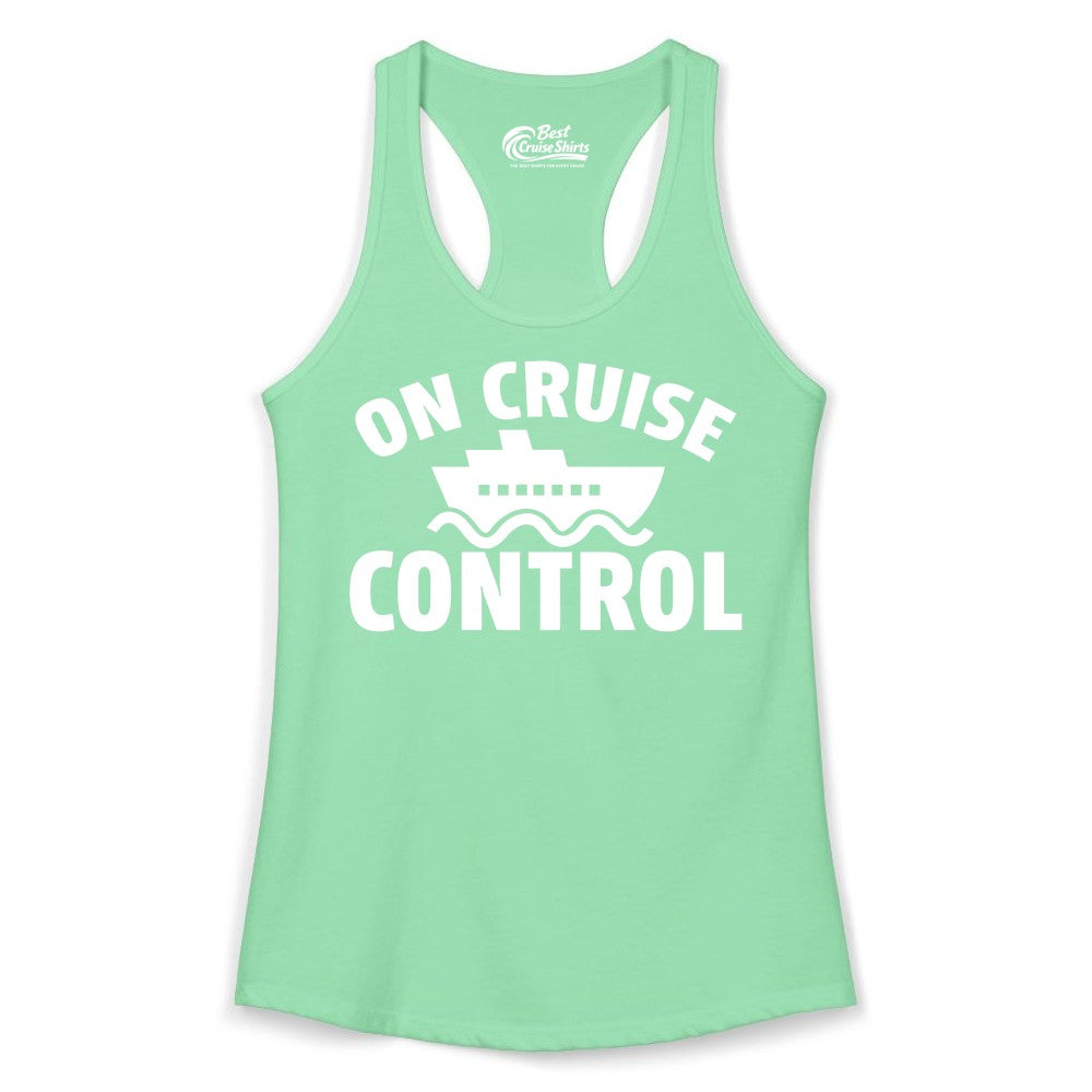 On Cruise Control Shirt - Funny Cruise Shirt for Vacation Travelers (Ladies Tank) in Solid Mint - On Cruise Control Shirt - Playful Cruise Ship Bold Typography Design
