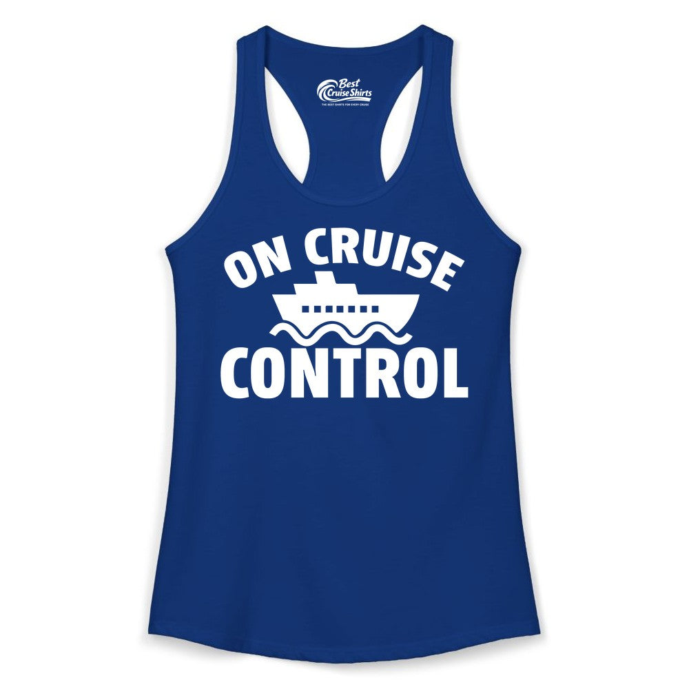 On Cruise Control Shirt - Funny Cruise Shirt for Vacation Travelers (Ladies Tank) in Solid Royal - On Cruise Control Shirt - Playful Cruise Ship Bold Typography Design