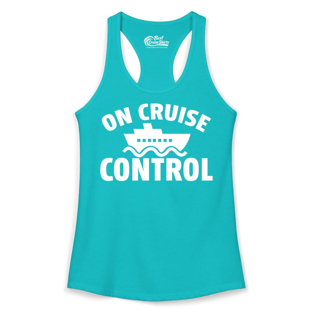 On Cruise Control Shirt - Funny Cruise Shirt for Vacation Travelers (Ladies Tank) in Tahiti Blue - On Cruise Control Shirt - Playful Cruise Ship Bold Typography Design