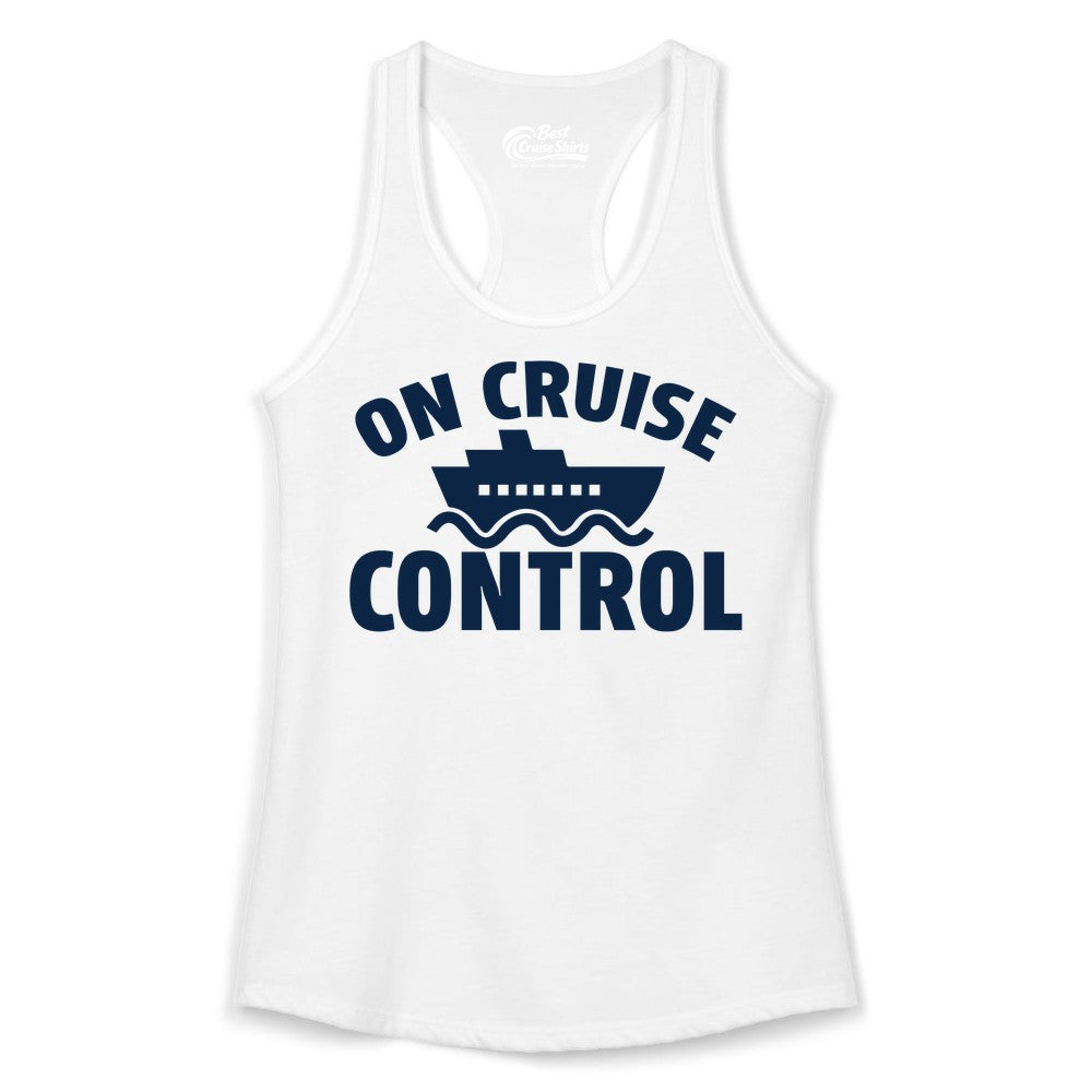 On Cruise Control Shirt - Funny Cruise Shirt for Vacation Travelers (Ladies Tank) in White - On Cruise Control Shirt - Playful Cruise Ship Bold Typography Design
