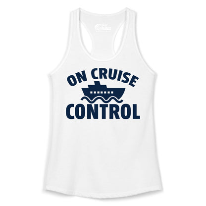 On Cruise Control Shirt - Funny Cruise Shirt for Vacation Travelers (Ladies Tank) in White - On Cruise Control Shirt - Playful Cruise Ship Bold Typography Design