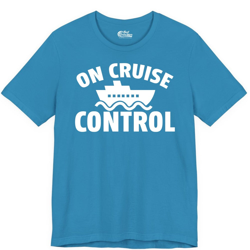 On Cruise Control Shirt - Funny Cruise Shirt for Vacation Travelers (Premium Tee) in Aqua - On Cruise Control Shirt - Playful Cruise Ship Bold Typography Design