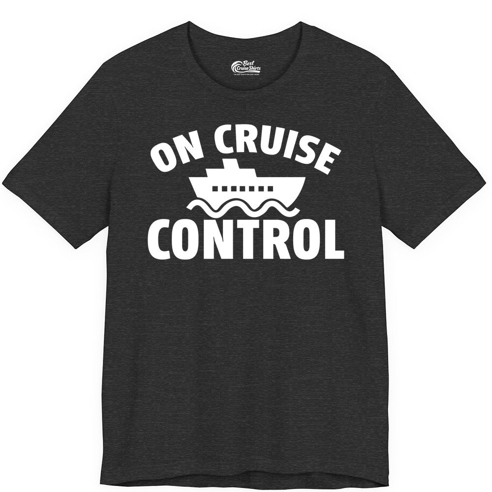 On Cruise Control Shirt - Funny Cruise Shirt for Vacation Travelers (Premium Tee) in Dark Grey Heather - On Cruise Control Shirt - Playful Cruise Ship Bold Typography Design