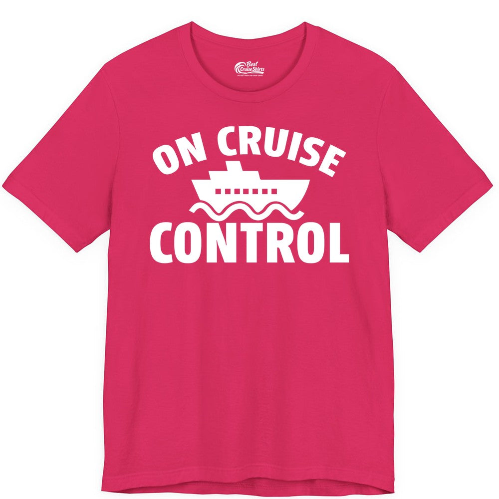 On Cruise Control Shirt - Funny Cruise Shirt for Vacation Travelers (Premium Tee) in Fuchsia - On Cruise Control Shirt - Playful Cruise Ship Bold Typography Design