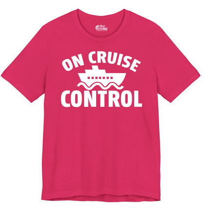 On Cruise Control Shirt - Funny Cruise Shirt for Vacation Travelers (Premium Tee) in Fuchsia - On Cruise Control Shirt - Playful Cruise Ship Bold Typography Design