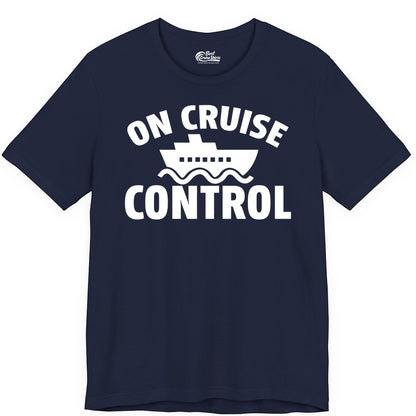 On Cruise Control Shirt - Funny Cruise Shirt for Vacation Travelers (Premium Tee) in Navy - On Cruise Control Shirt - Playful Cruise Ship Bold Typography Design