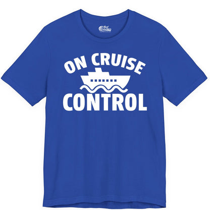 On Cruise Control Shirt - Funny Cruise Shirt for Vacation Travelers (Premium Tee) in True Royal - On Cruise Control Shirt - Playful Cruise Ship Bold Typography Design