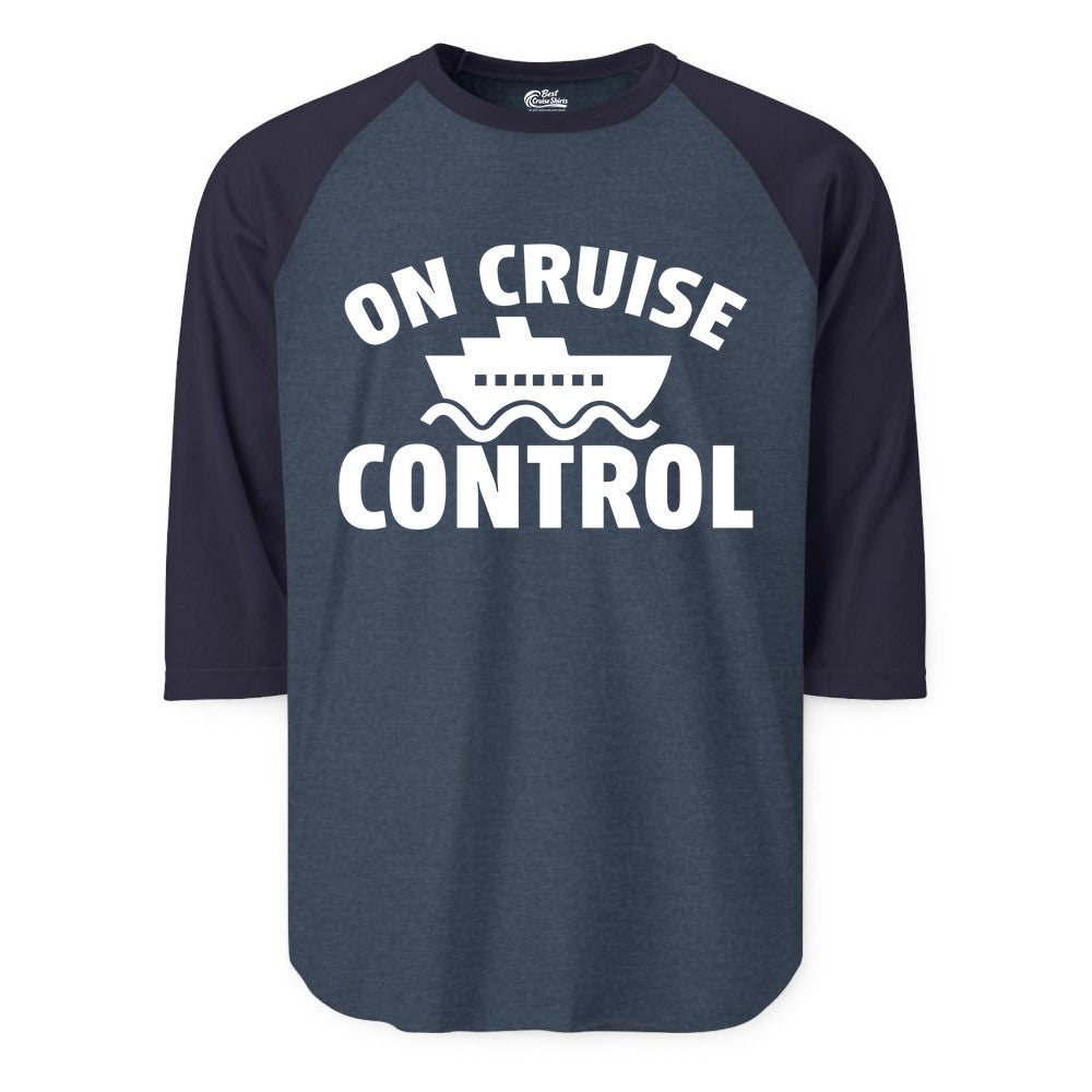 On Cruise Control Shirt - Funny Cruise Shirt for Vacation Travelers (Raglan) in Heather DenimNavy - On Cruise Control Shirt - Playful Cruise Ship Bold Typography Design