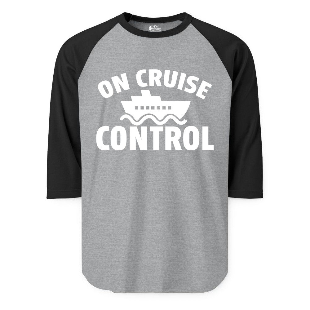 On Cruise Control Shirt - Funny Cruise Shirt for Vacation Travelers (Raglan) in Heather GreyBlack - On Cruise Control Shirt - Playful Cruise Ship Bold Typography Design