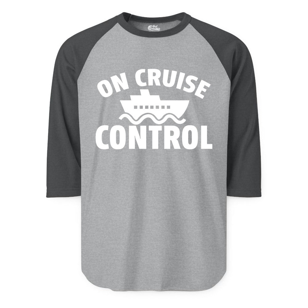 On Cruise Control Shirt - Funny Cruise Shirt for Vacation Travelers (Raglan) in Heather GreyHeather Charcoal - On Cruise Control Shirt - Playful Cruise Ship Bold Typography Design