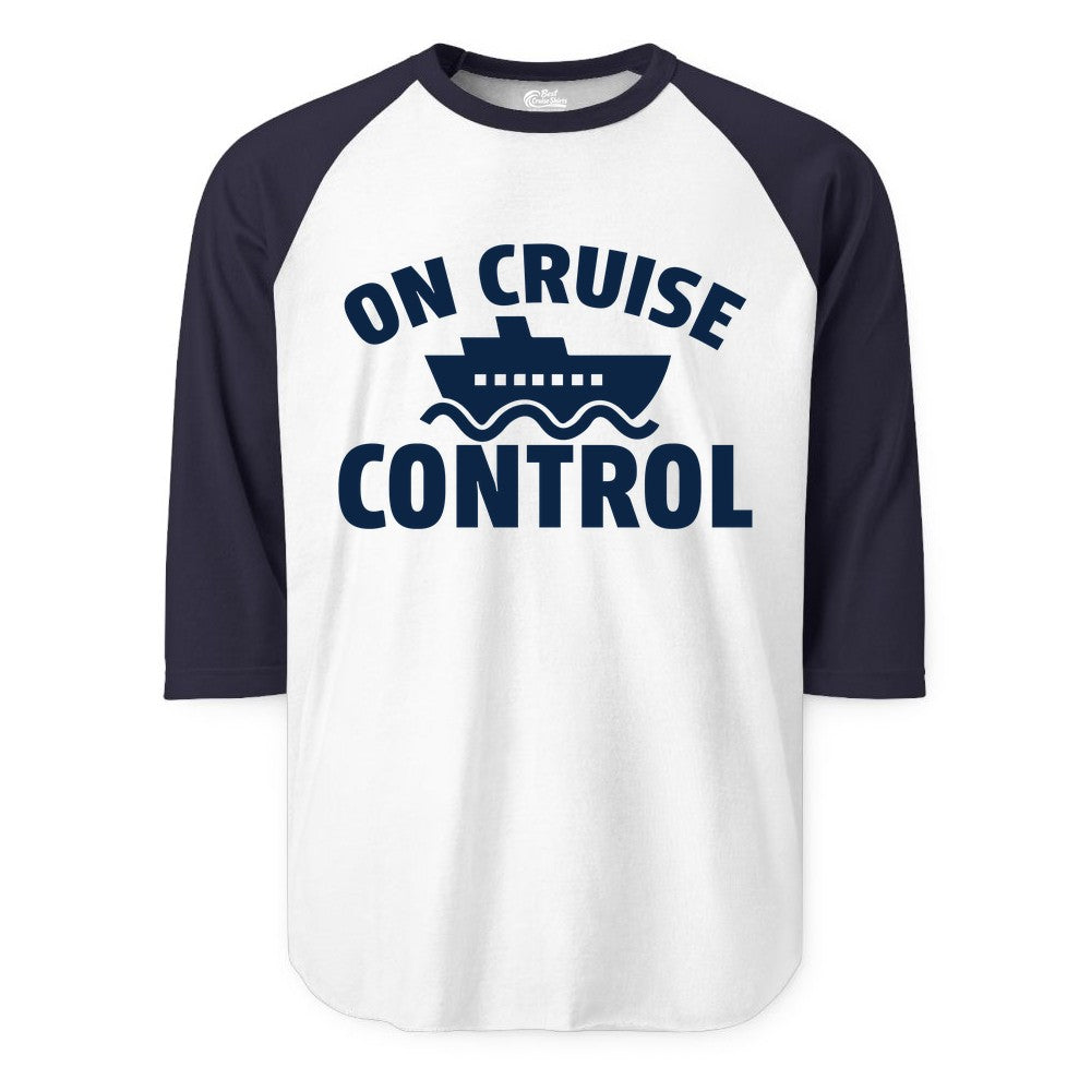 On Cruise Control Shirt - Funny Cruise Shirt for Vacation Travelers (Raglan) in WhiteNavy - On Cruise Control Shirt - Playful Cruise Ship Bold Typography Design