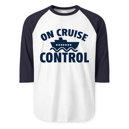 On Cruise Control Shirt - Funny Cruise Shirt for Vacation Travelers (Raglan) in WhiteNavy - On Cruise Control Shirt - Playful Cruise Ship Bold Typography Design