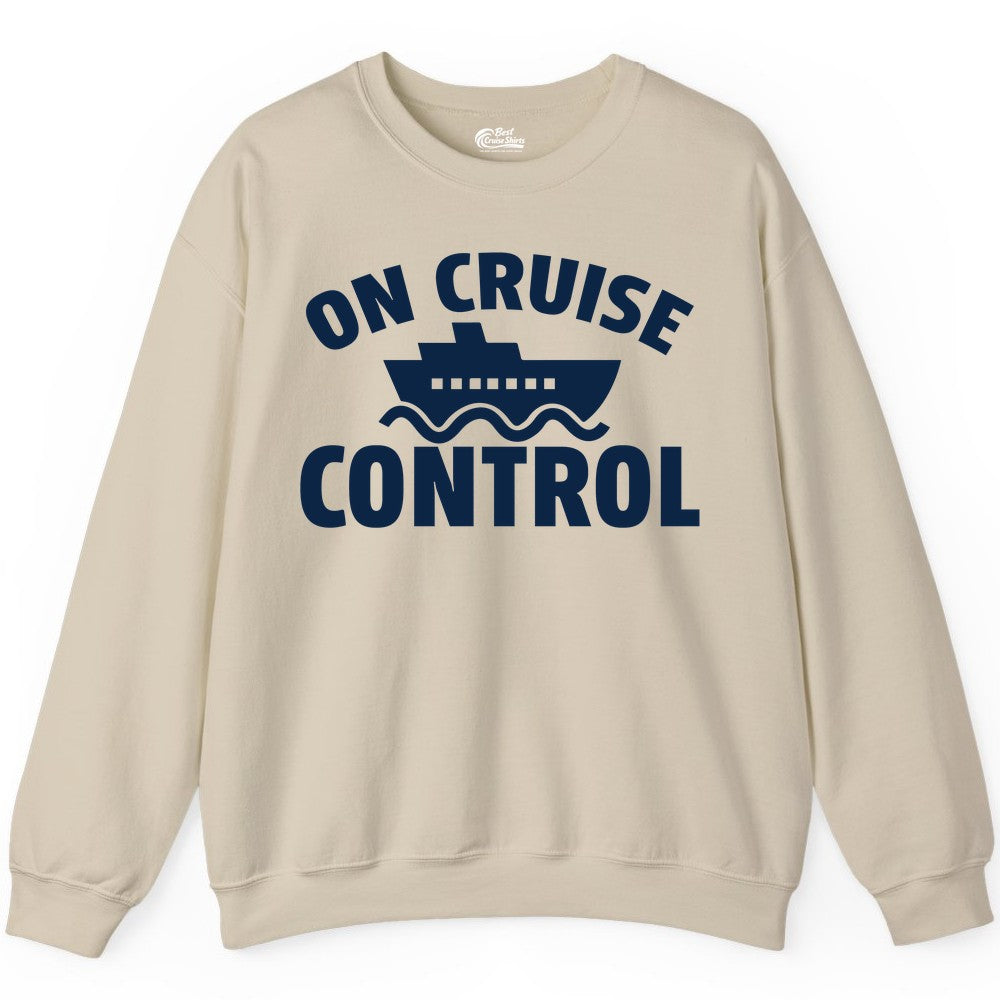 On Cruise Control Shirt - Funny Cruise Shirt for Vacation Travelers (Sweatshirt) in Sand - On Cruise Control Shirt - Playful Cruise Ship Bold Typography Design
