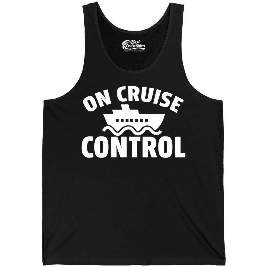 On Cruise Control Shirt - Funny Cruise Shirt for Vacation Travelers (Tank Top) in Black - On Cruise Control Shirt - Playful Cruise Ship Bold Typography Design