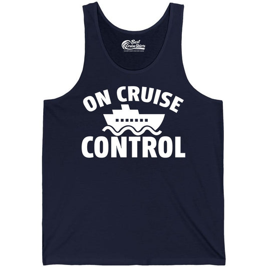 On Cruise Control Shirt - Funny Cruise Shirt for Vacation Travelers (Tank Top) in Navy - On Cruise Control Shirt - Playful Cruise Ship Bold Typography Design