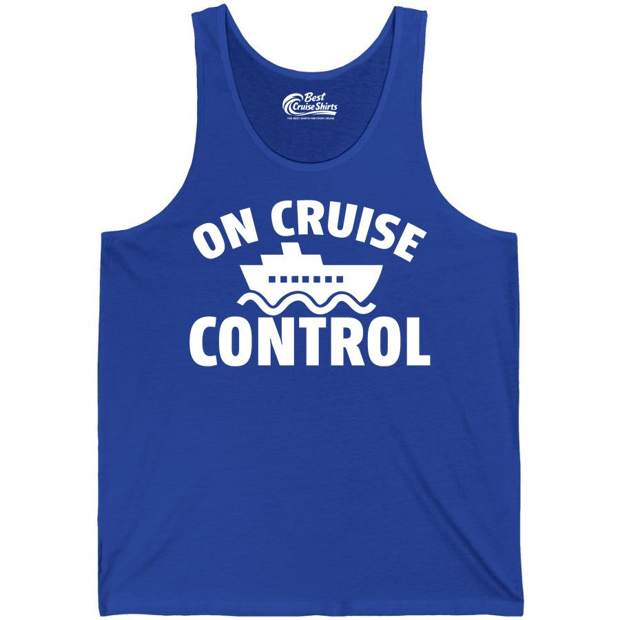 On Cruise Control Shirt - Funny Cruise Shirt for Vacation Travelers (Tank Top) in True Royal - On Cruise Control Shirt - Playful Cruise Ship Bold Typography Design