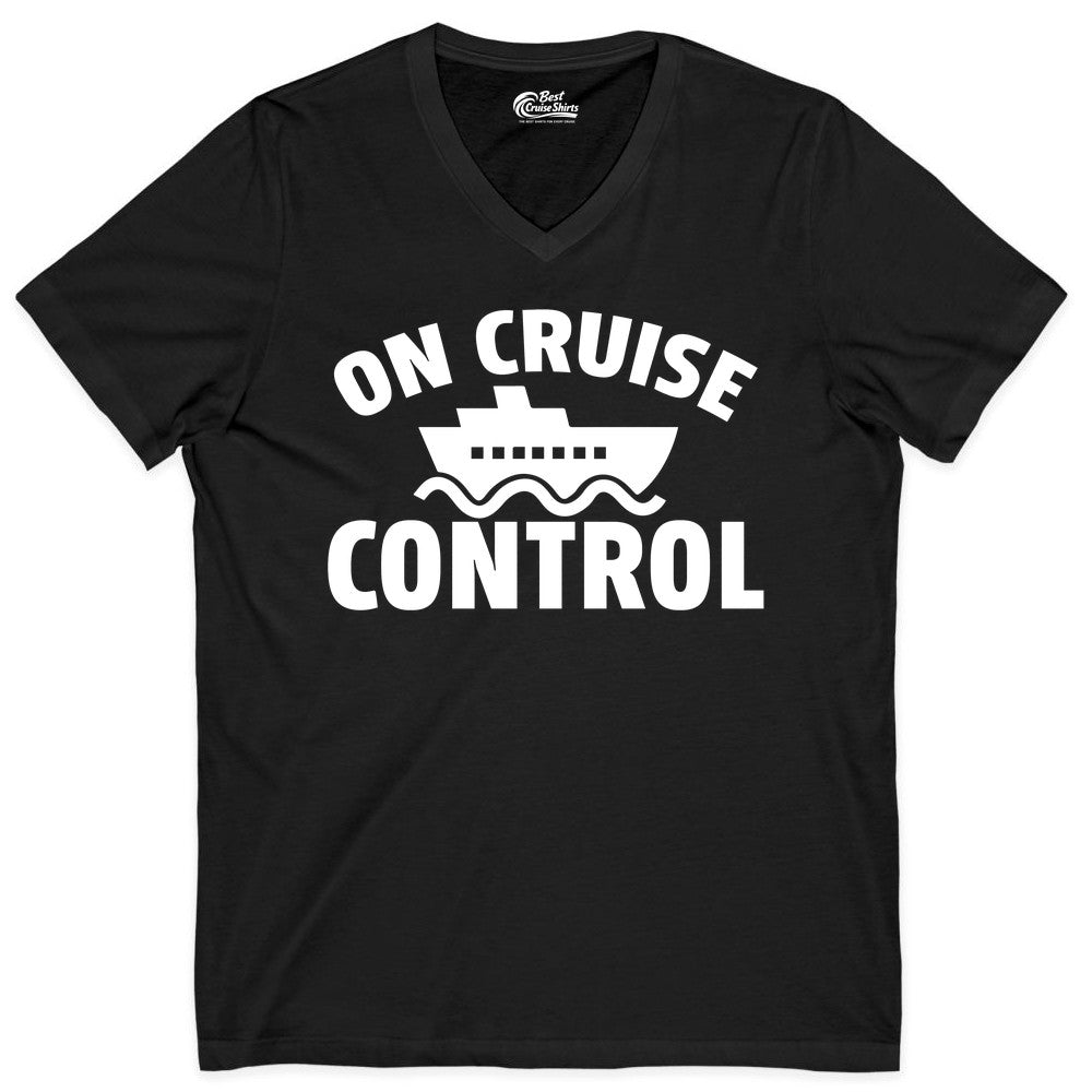 On Cruise Control Shirt - Funny Cruise Shirt for Vacation Travelers (V-Neck) in Black - On Cruise Control Shirt - Playful Cruise Ship Bold Typography Design