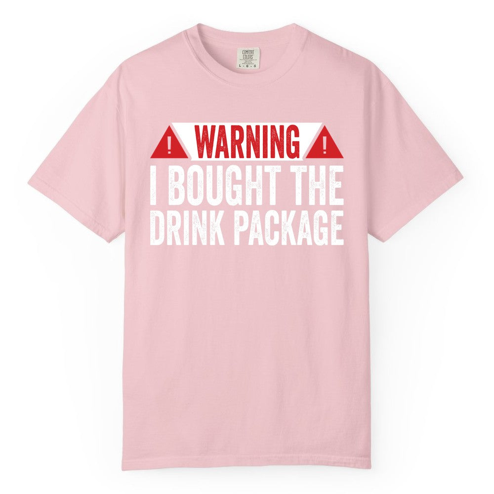 Cruise Drink Package Shirt - Funny Cruise Warning Drinking Tee (Comfort Color) in Blossom - Warning I Bought The Drink Package Funny Cruise Shirt