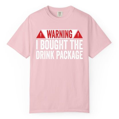 Cruise Drink Package Shirt - Funny Cruise Warning Drinking Tee (Comfort Color) in Blossom - Warning I Bought The Drink Package Funny Cruise Shirt