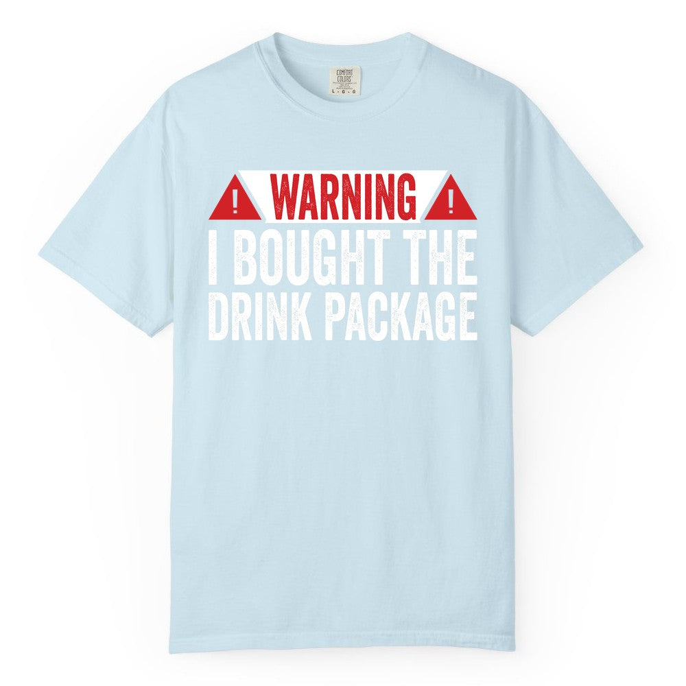 Cruise Drink Package Shirt - Funny Cruise Warning Drinking Tee (Comfort Color) in Chambray - Warning I Bought The Drink Package Funny Cruise Shirt