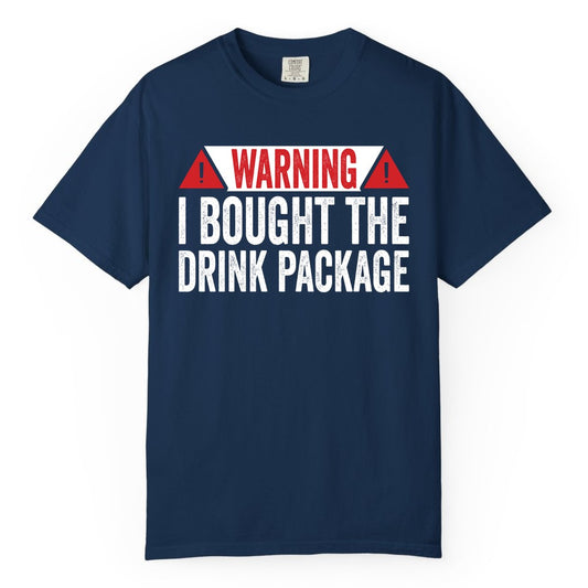 Cruise Drink Package Shirt - Funny Cruise Warning Drinking Tee (Comfort Color) in Navy - Warning I Bought The Drink Package Funny Cruise Shirt