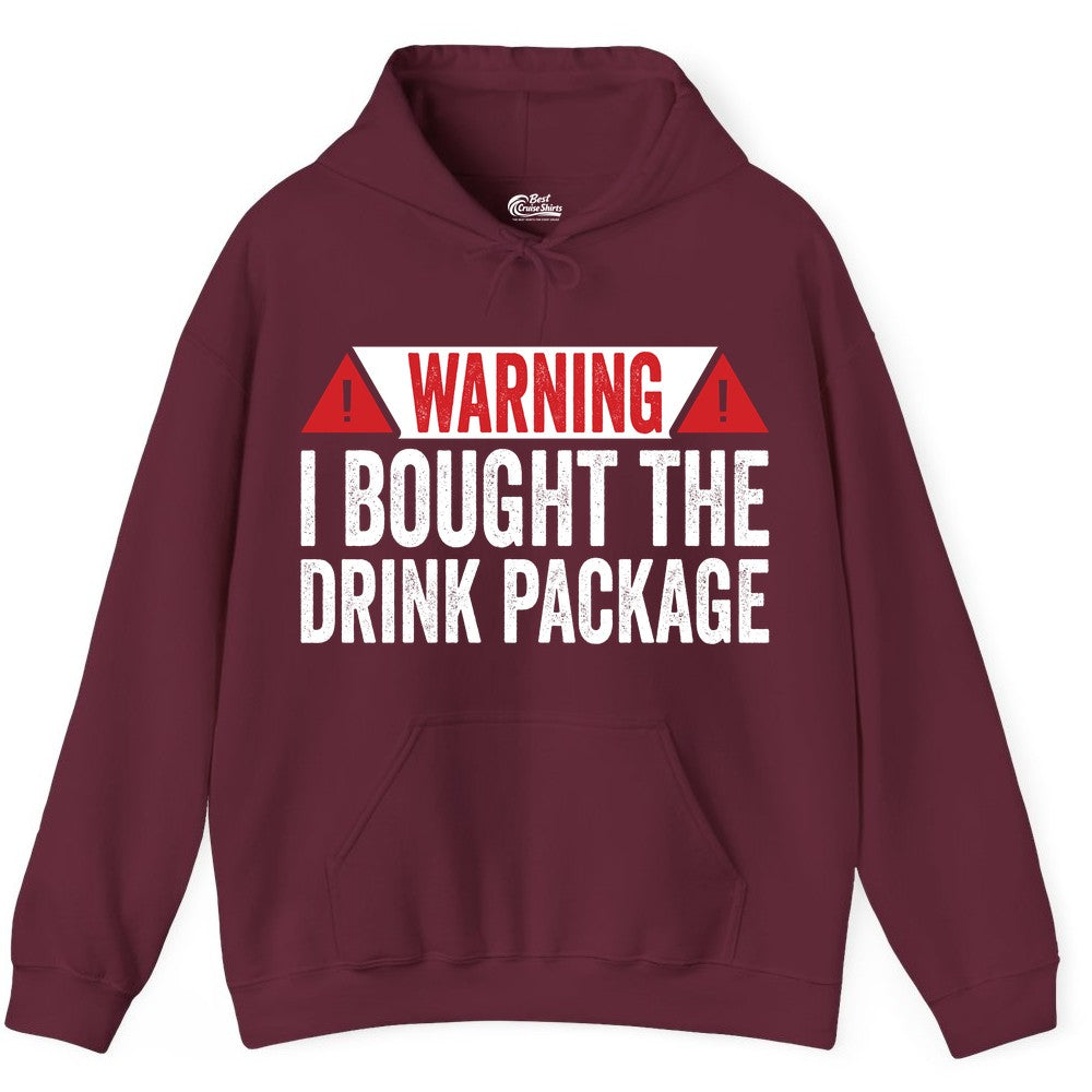 Cruise Drink Package Shirt - Funny Cruise Warning Drinking Tee (Hoodie) in Maroon - Warning I Bought The Drink Package Funny Cruise Shirt
