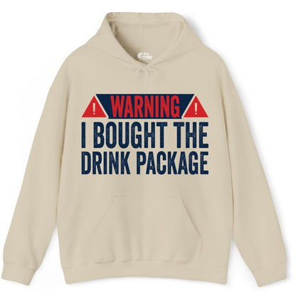 Cruise Drink Package Shirt - Funny Cruise Warning Drinking Tee (Hoodie) in Sand - Warning I Bought The Drink Package Funny Cruise Shirt