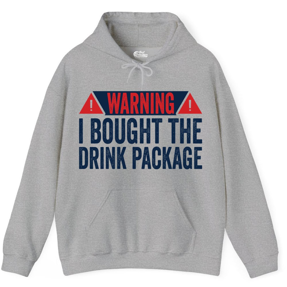 Cruise Drink Package Shirt - Funny Cruise Warning Drinking Tee (Hoodie) in Sport Grey - Warning I Bought The Drink Package Funny Cruise Shirt