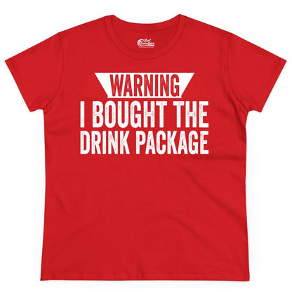Cruise Drink Package Shirt - Funny Cruise Warning Drinking Tee (Ladies Tee) in Red - Warning I Bought The Drink Package Funny Cruise Shirt