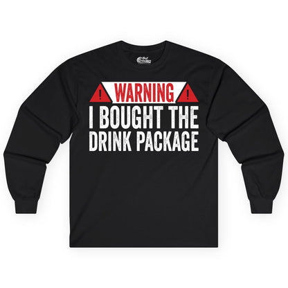 Cruise Drink Package Shirt - Funny Cruise Warning Drinking Tee (Long Sleeve) in Black - Warning I Bought The Drink Package Funny Cruise Shirt