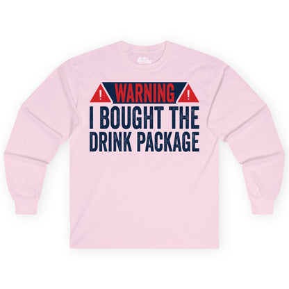 Cruise Drink Package Shirt - Funny Cruise Warning Drinking Tee (Long Sleeve) in Light Pink - Warning I Bought The Drink Package Funny Cruise Shirt