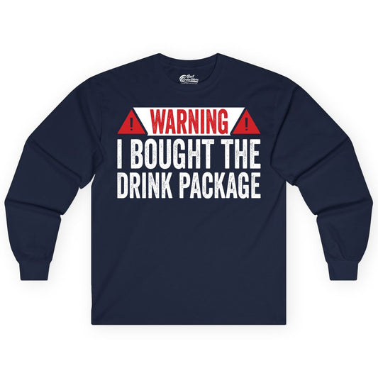 Cruise Drink Package Shirt - Funny Cruise Warning Drinking Tee (Long Sleeve) in Navy - Warning I Bought The Drink Package Funny Cruise Shirt