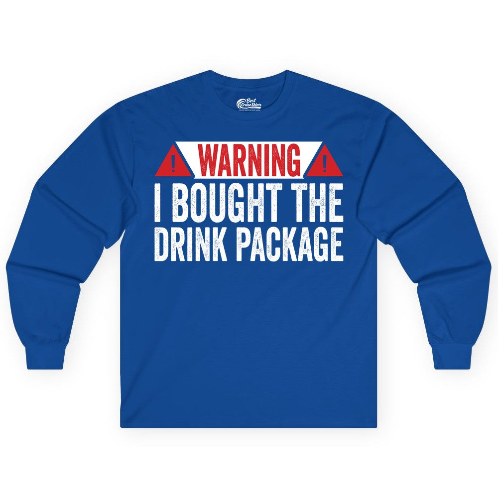 Cruise Drink Package Shirt - Funny Cruise Warning Drinking Tee (Long Sleeve) in Royal - Warning I Bought The Drink Package Funny Cruise Shirt