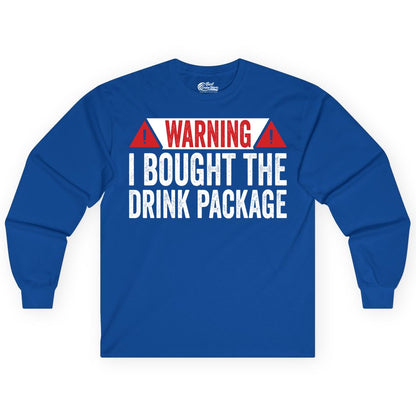 Cruise Drink Package Shirt - Funny Cruise Warning Drinking Tee (Long Sleeve) in Royal - Warning I Bought The Drink Package Funny Cruise Shirt
