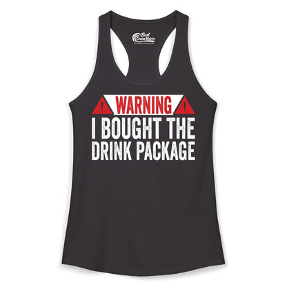Cruise Drink Package Shirt - Funny Cruise Warning Drinking Tee (Ladies Tank) in Black - Warning I Bought The Drink Package Funny Cruise Shirt
