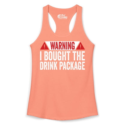 Cruise Drink Package Shirt - Funny Cruise Warning Drinking Tee (Ladies Tank) in Solid Light Orange - Warning I Bought The Drink Package Funny Cruise Shirt