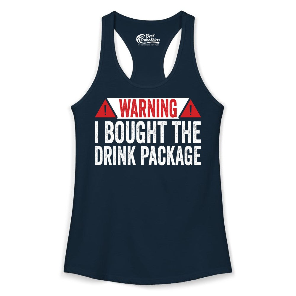 Cruise Drink Package Shirt - Funny Cruise Warning Drinking Tee (Ladies Tank) in Solid Midnight Navy - Warning I Bought The Drink Package Funny Cruise Shirt