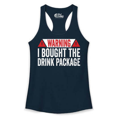 Cruise Drink Package Shirt - Funny Cruise Warning Drinking Tee (Ladies Tank) in Solid Midnight Navy - Warning I Bought The Drink Package Funny Cruise Shirt