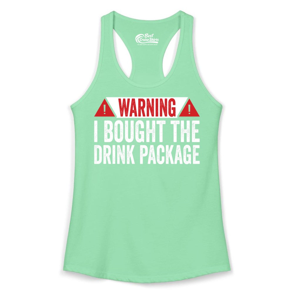 Cruise Drink Package Shirt - Funny Cruise Warning Drinking Tee (Ladies Tank) in Solid Mint - Warning I Bought The Drink Package Funny Cruise Shirt