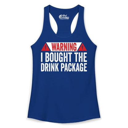 Cruise Drink Package Shirt - Funny Cruise Warning Drinking Tee (Ladies Tank) in Solid Royal - Warning I Bought The Drink Package Funny Cruise Shirt