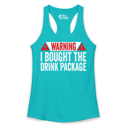 Cruise Drink Package Shirt - Funny Cruise Warning Drinking Tee (Ladies Tank) in Tahiti Blue - Warning I Bought The Drink Package Funny Cruise Shirt