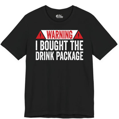 Cruise Drink Package Shirt - Funny Cruise Warning Drinking Tee (Premium Tee) in Black - Warning I Bought The Drink Package Funny Cruise Shirt