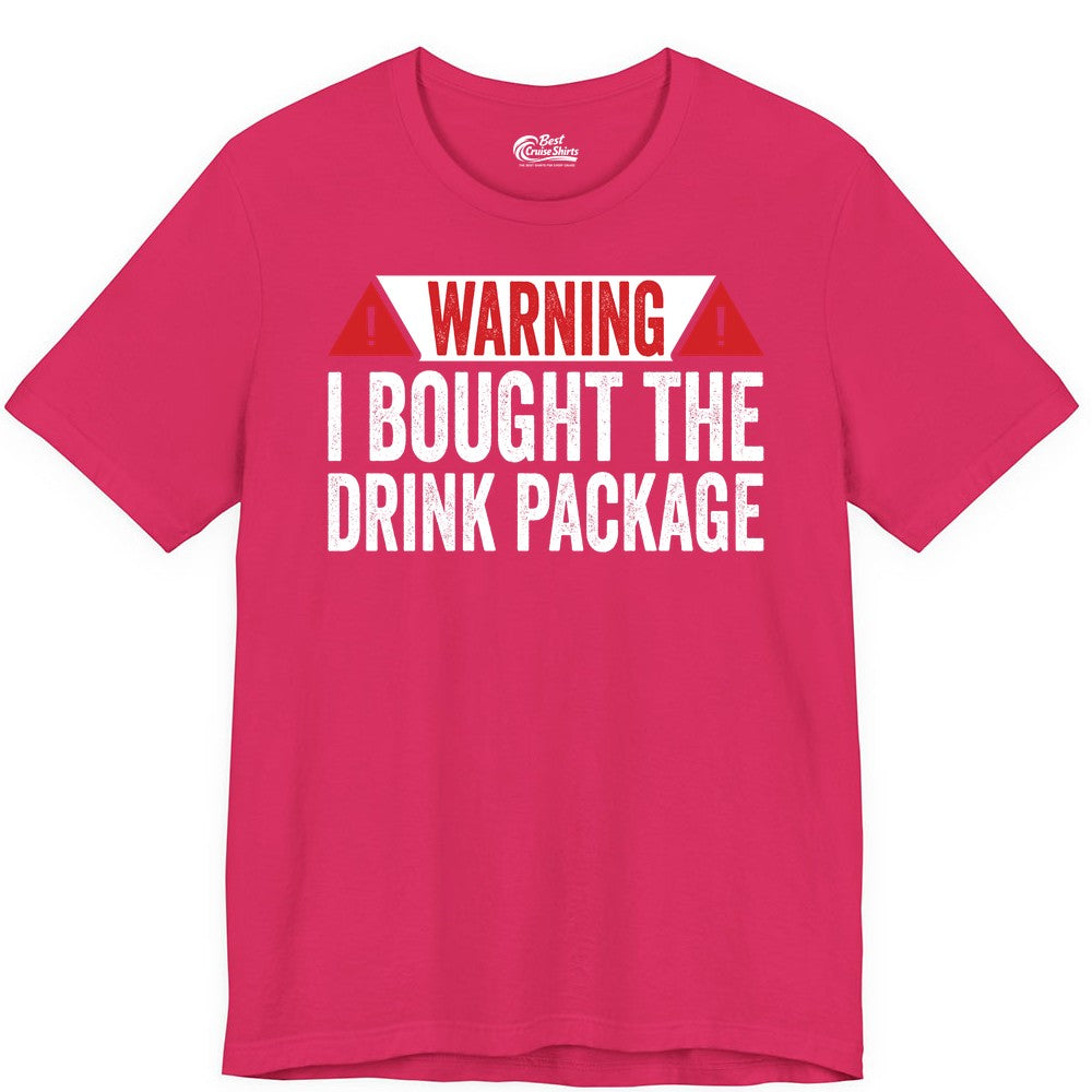 Cruise Drink Package Shirt - Funny Cruise Warning Drinking Tee (Premium Tee) in Fuchsia - Warning I Bought The Drink Package Funny Cruise Shirt