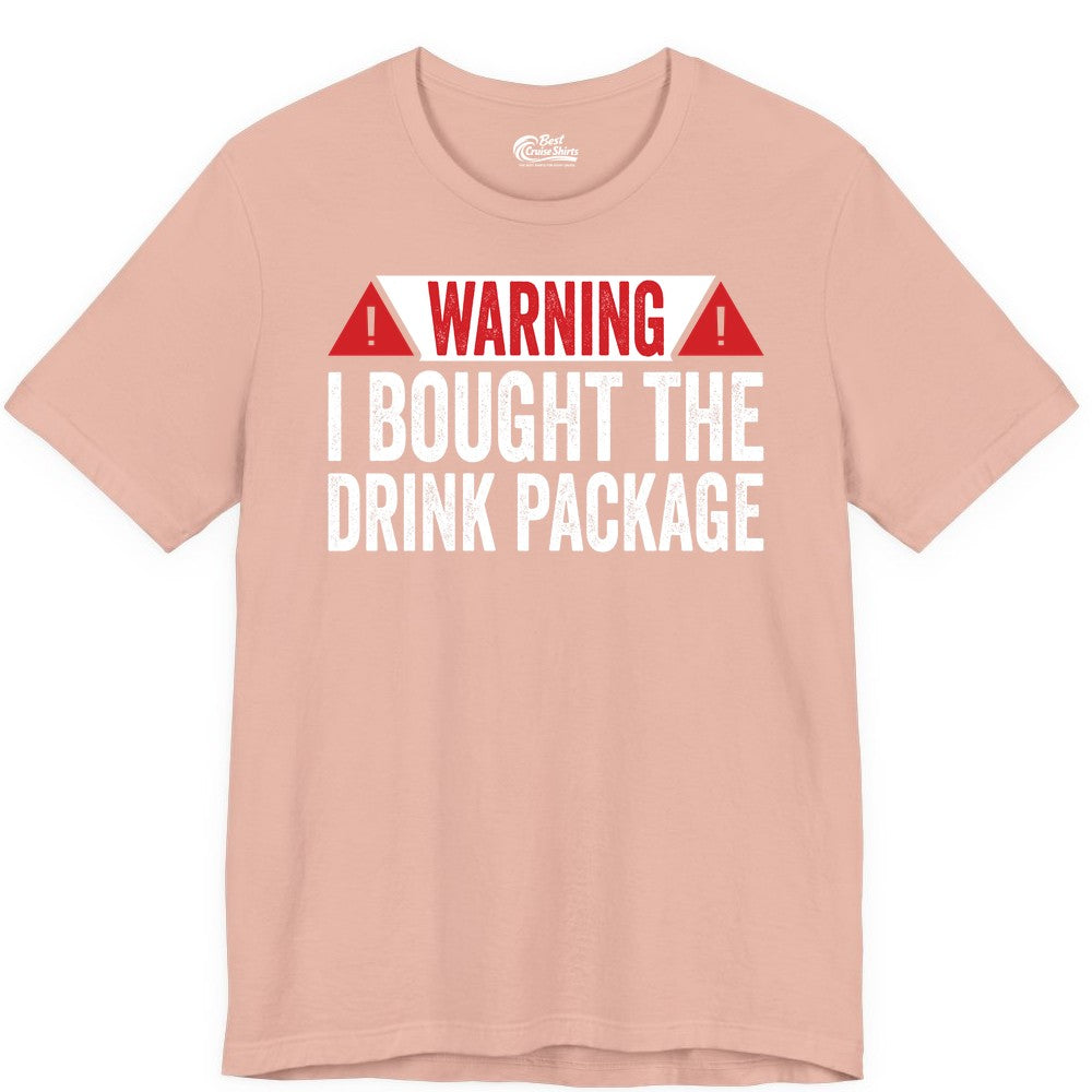 Cruise Drink Package Shirt - Funny Cruise Warning Drinking Tee (Premium Tee) in Peach - Warning I Bought The Drink Package Funny Cruise Shirt