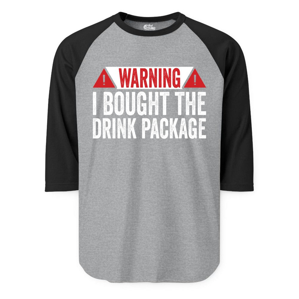 Cruise Drink Package Shirt - Funny Cruise Warning Drinking Tee (Raglan) in Heather GreyBlack - Warning I Bought The Drink Package Funny Cruise Shirt