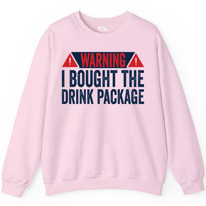 Cruise Drink Package Shirt - Funny Cruise Warning Drinking Tee (Sweatshirt) in Light Pink - Warning I Bought The Drink Package Funny Cruise Shirt