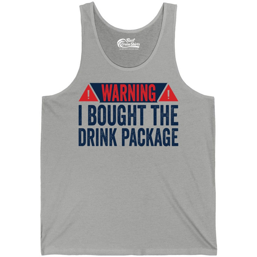 Cruise Drink Package Shirt - Funny Cruise Warning Drinking Tee (Tank Top) in Athletic Heather - Warning I Bought The Drink Package Funny Cruise Shirt