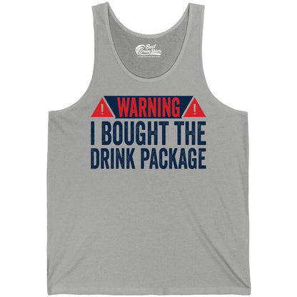 Cruise Drink Package Shirt - Funny Cruise Warning Drinking Tee (Tank Top) in Athletic Heather - Warning I Bought The Drink Package Funny Cruise Shirt