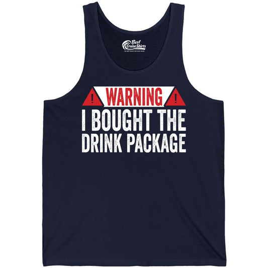 Cruise Drink Package Shirt - Funny Cruise Warning Drinking Tee (Tank Top) in Navy - Warning I Bought The Drink Package Funny Cruise Shirt